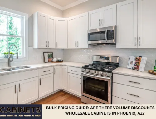 Bulk Pricing Guide: Are There Volume Discounts for Wholesale Cabinets in Phoenix, AZ?