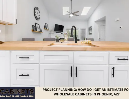 Project Planning: How Do I Get an Estimate for Wholesale Cabinets in Phoenix, AZ?