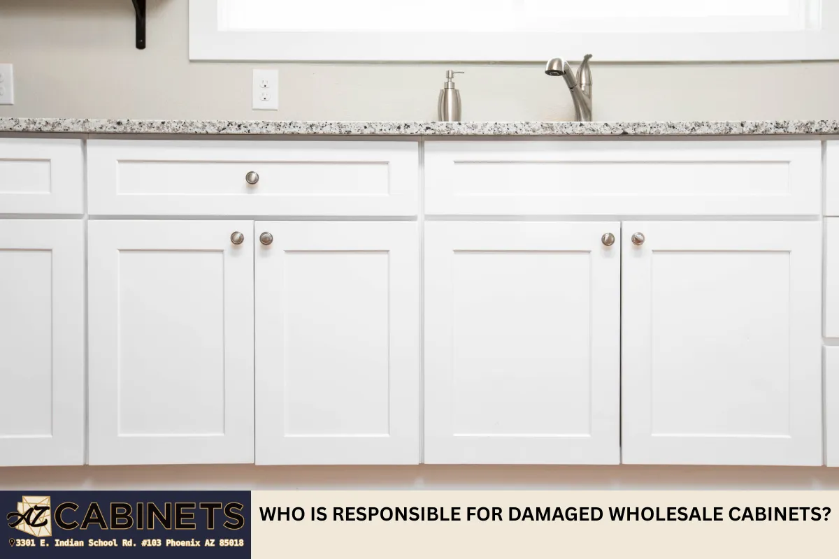 Who Is Responsible for Damaged Wholesale Cabinets?